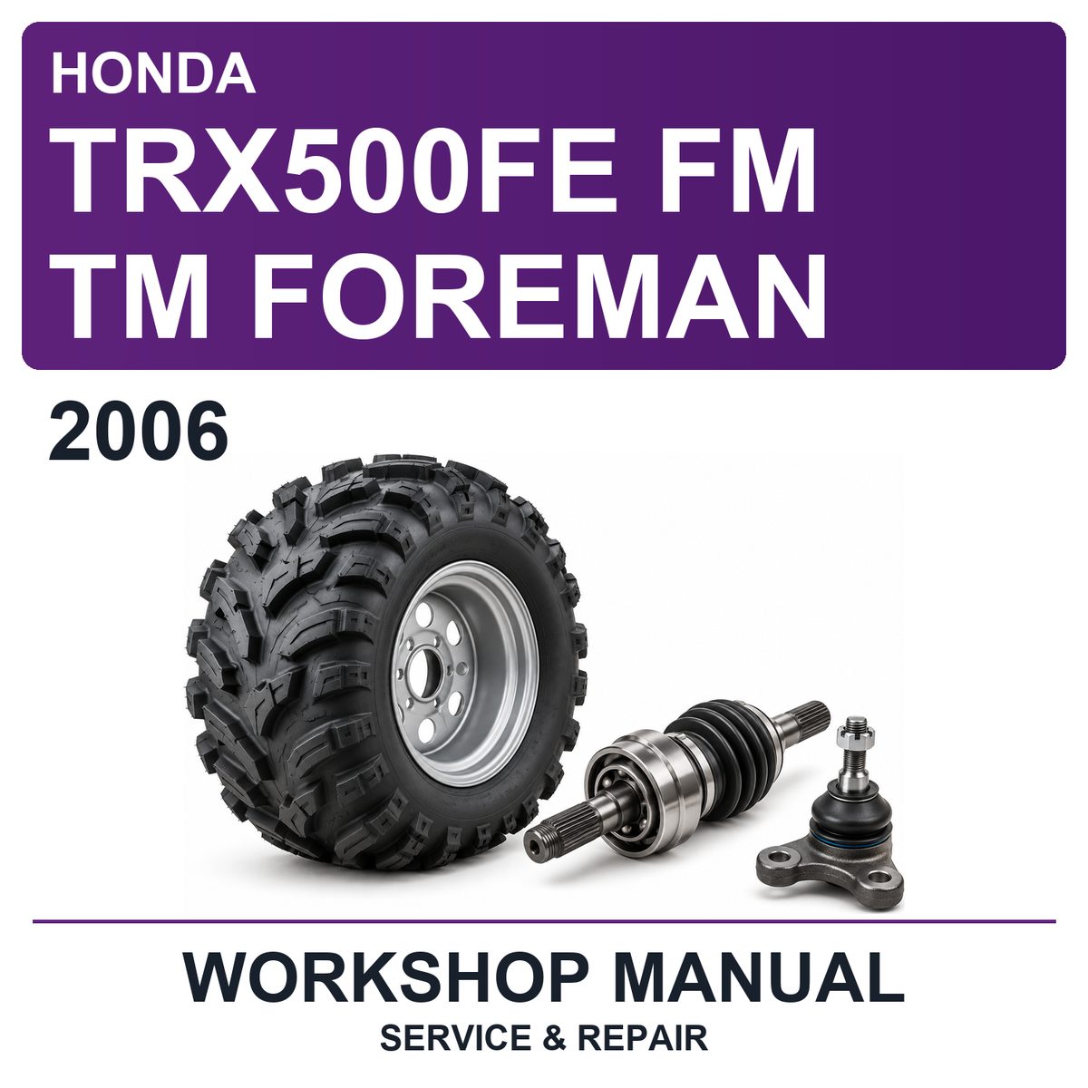 2006 Honda TRX500FE FM TM Foreman Workshop Service & Repair Manual