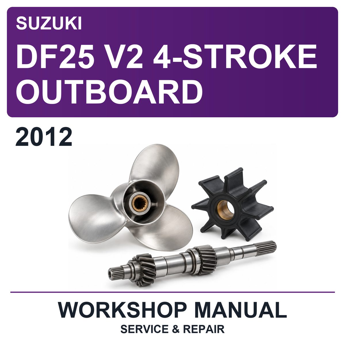 2012 Suzuki DF25 V2 4-Stroke Outboard Workshop Service & Repair Manual