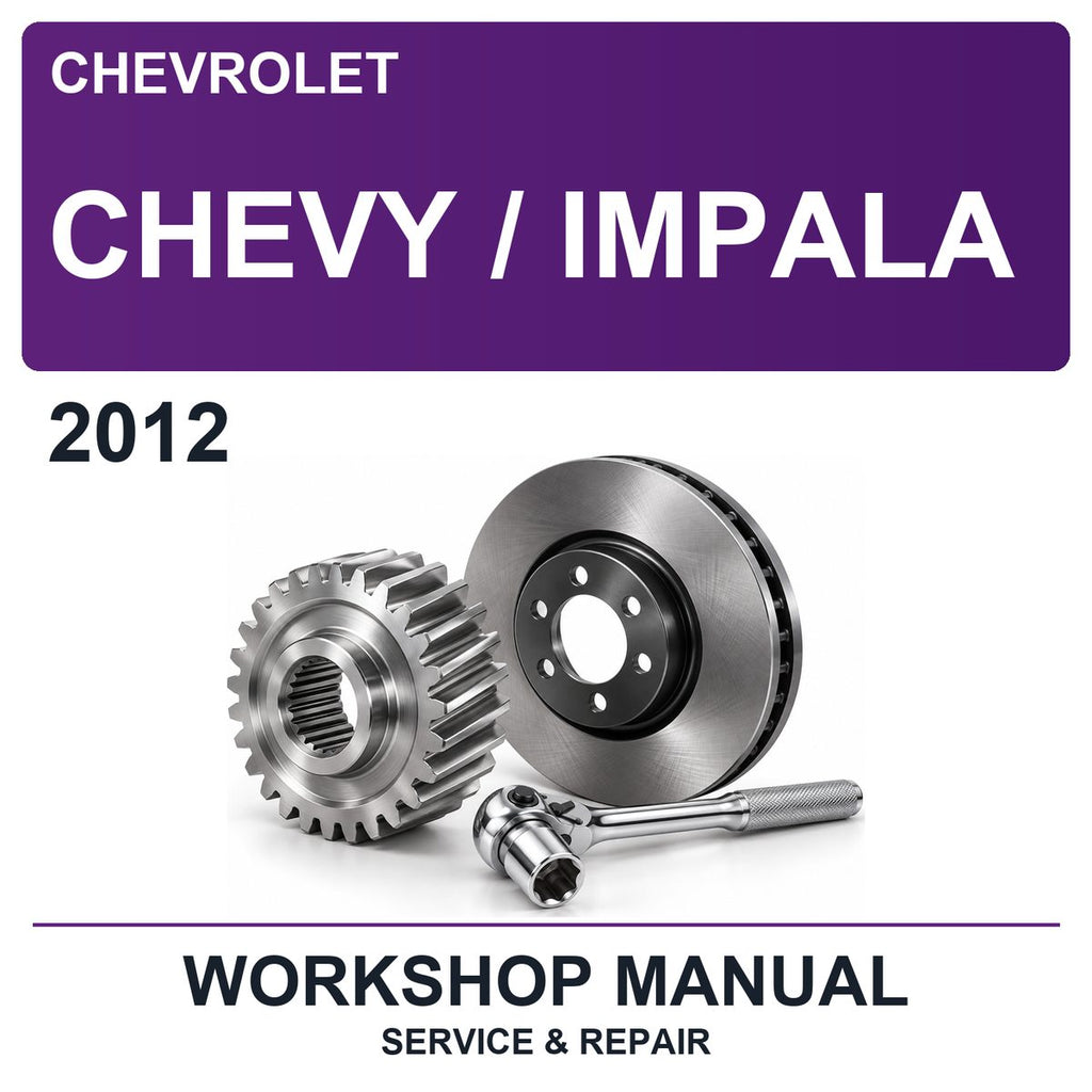 2012 Chevrolet Chevy / Impala Workshop Service & Repair Manual
