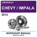 2012 Chevrolet Chevy / Impala Workshop Service & Repair Manual