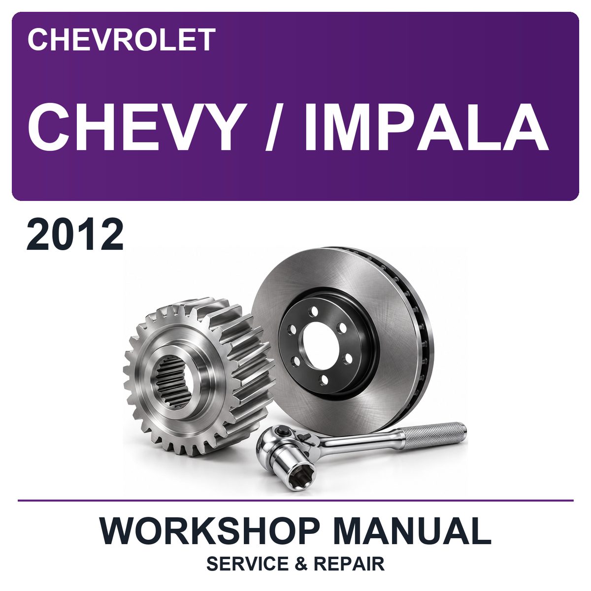 2012 Chevrolet Chevy / Impala Workshop Service & Repair Manual