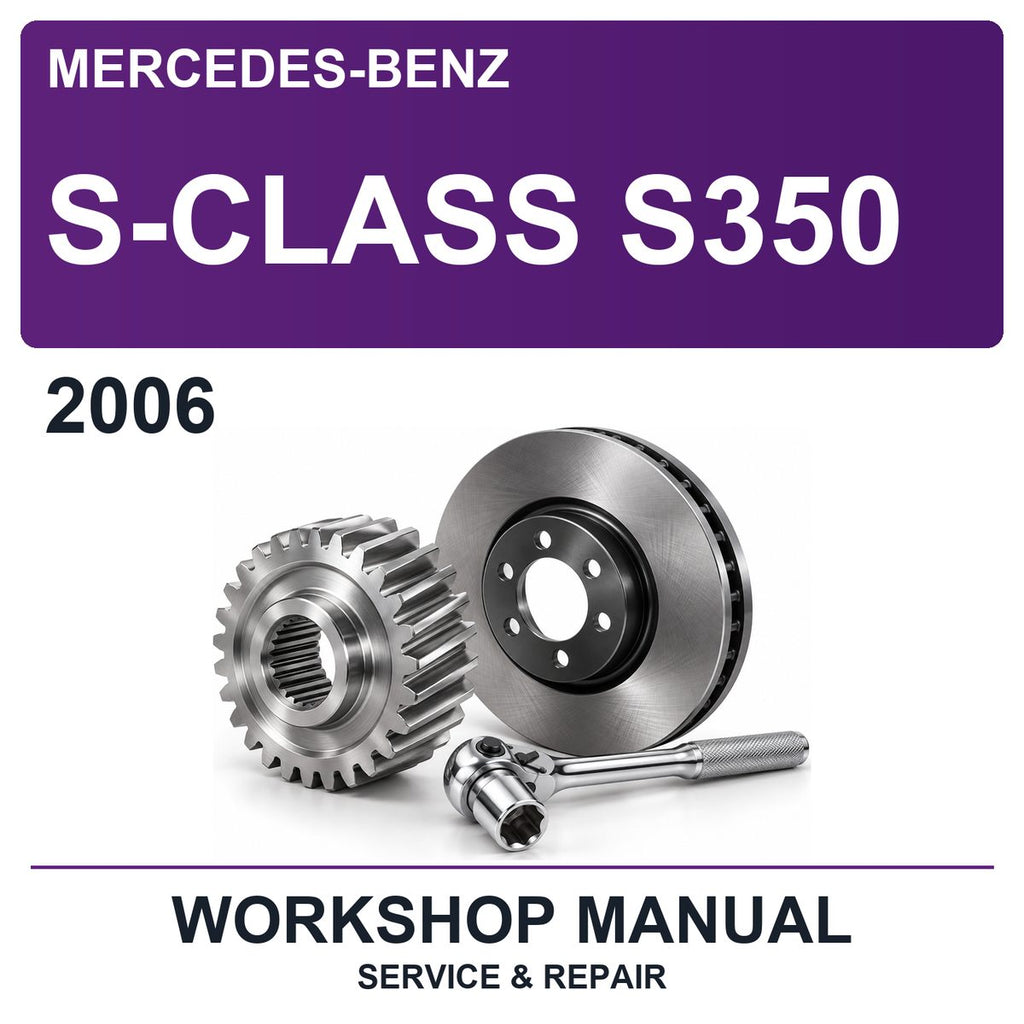 2006 Mercedes-Benz S-Class S350 Workshop Service & Repair Manual