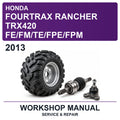 2013 Honda Fourtrax Rancher TRX420 Fe/fm/te/fpe/fpm Workshop Service & Repair Manual