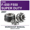 2007 Ford F-550 F550 Super Duty Workshop Service & Repair Manual