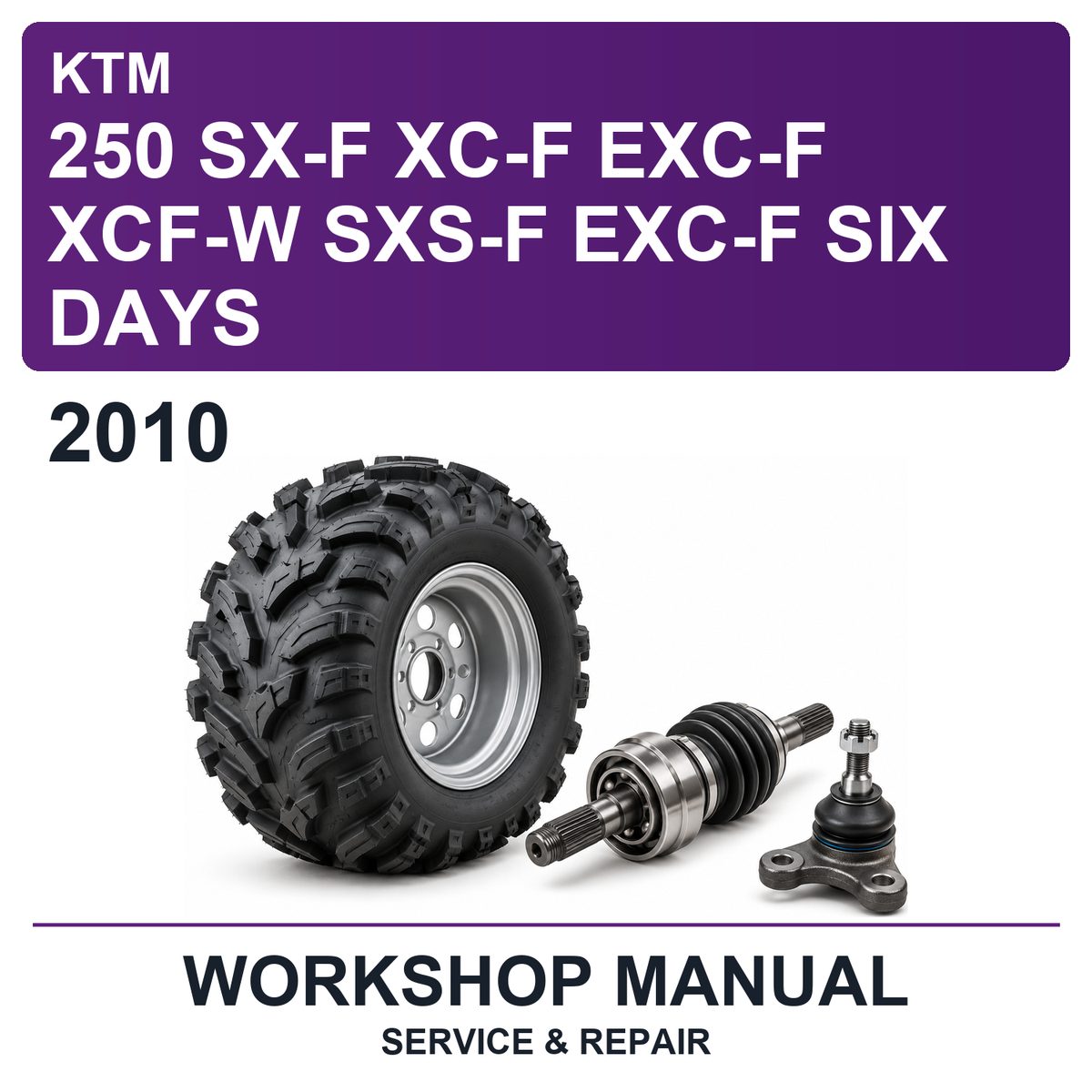 2010 KTM 250 SX-F XC-F EXC-F XCF-W SXS-F EXC-F SIX Days Workshop Service & Repair Manual