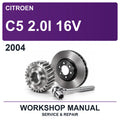 2004 Citroen C5 2.0I 16V Workshop Service & Repair Manual