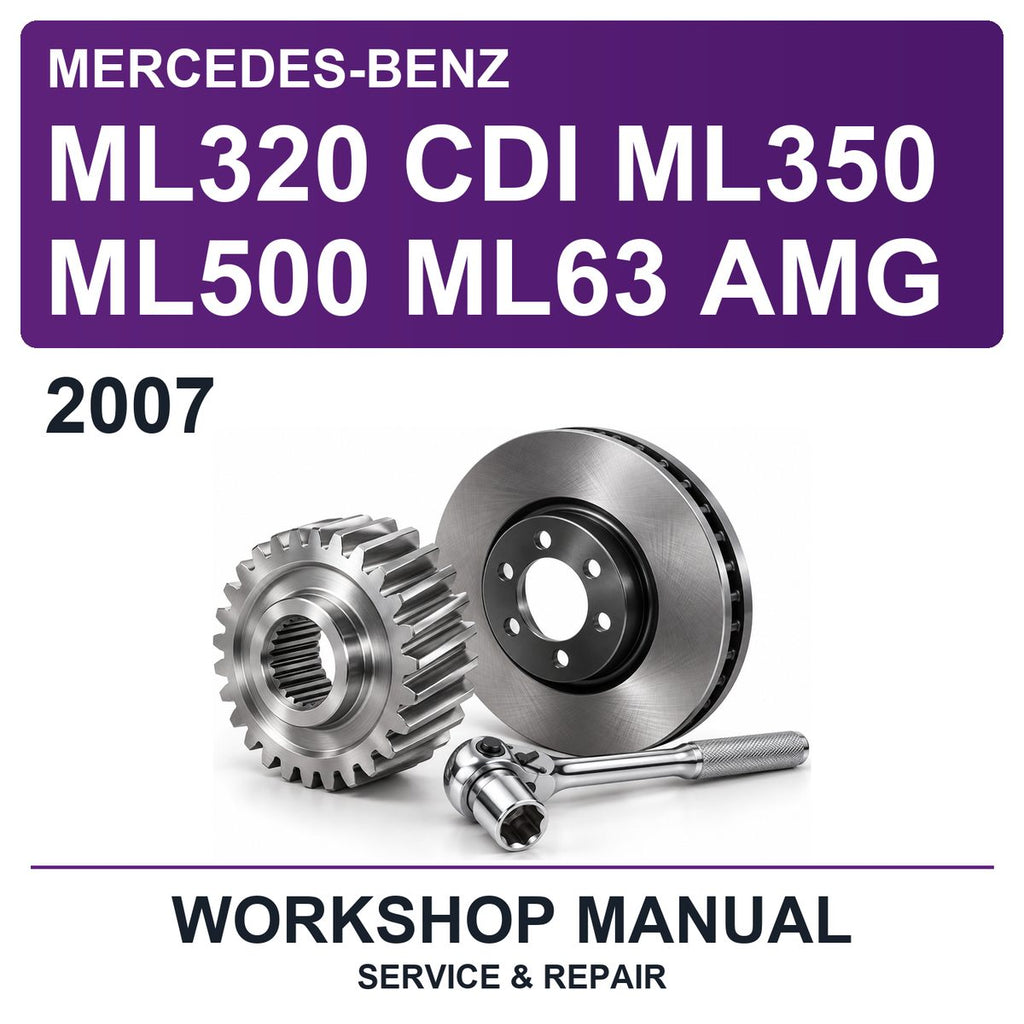 2007 Mercedes-Benz ML320 CDI ML350 ML500 ML63 AMG Workshop Service & Repair Manual