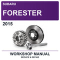 2015 Subaru Forester Workshop Service & Repair Manual