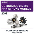 2006 Suzuki Outboards 2.5-300 HP 4-Stroke Models Workshop Service & Repair Manual