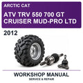 2012 Arctic Cat ATV TRV 550 700 GT Cruiser Mud-Pro LTD Workshop Service & Repair Manual