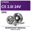2005 Citroen C5 3.0I 24V Workshop Service & Repair Manual