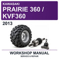 2013 Kawasaki Prairie 360 / KVF360 Workshop Service & Repair Manual