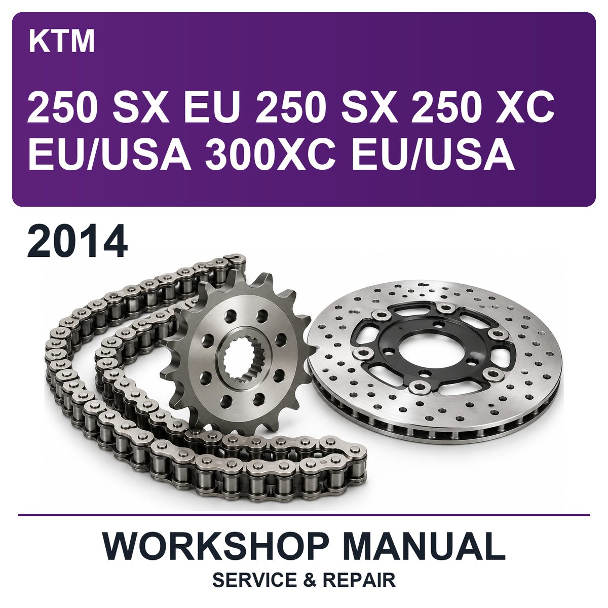 2014 KTM 250 SX Eu 250 SX 250 XC Eu/usa 300XC Eu/usa Workshop Service & Repair Manual