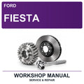 Ford Fiesta Workshop Service & Repair Manual