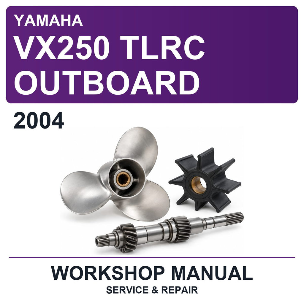2004 Yamaha VX250 Tlrc Outboard Workshop Service & Repair Manual