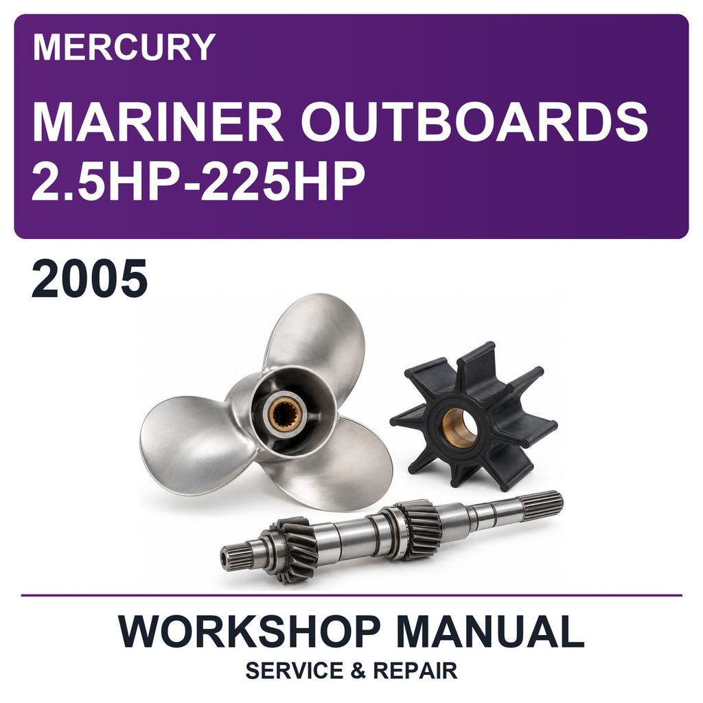 2005 Mercury Mariner Outboards 2.5HP-225HP Workshop Service & Repair Manual
