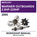 2005 Mercury Mariner Outboards 2.5HP-225HP Workshop Service & Repair Manual