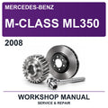 2008 Mercedes-Benz M-Class ML350 Workshop Service & Repair Manual