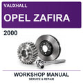 2000 Vauxhall Opel Zafira Workshop Service & Repair Manual
