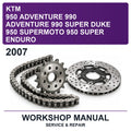 2007 KTM 950 Adventure 990 Adventure 990 Super Duke 950 Supermoto 950 Super Enduro Workshop Service & Repair Manual