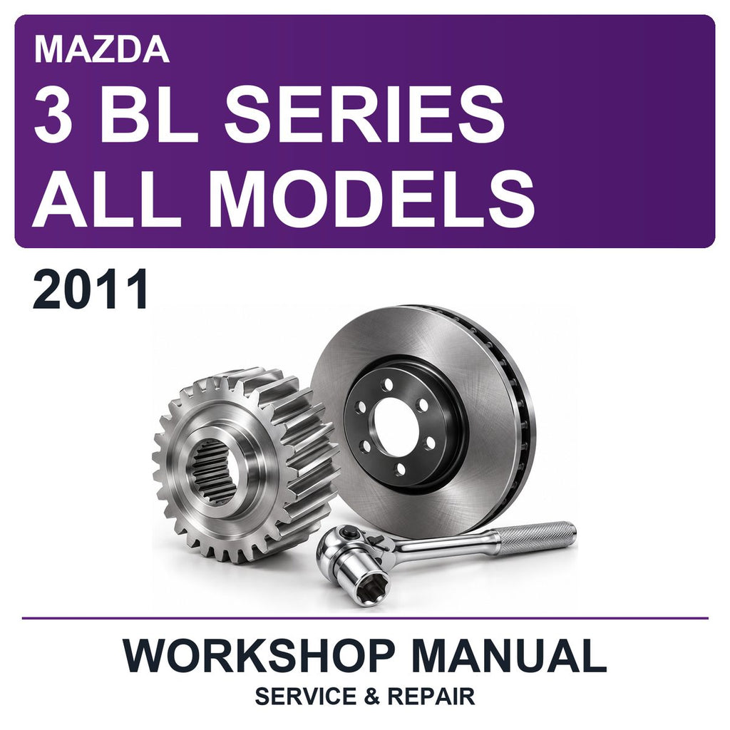 2011 Mazda 3 BL Series All Models Workshop Service & Repair Manual