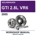 2005 Volkswagen GTI 2.8L VR6 Workshop Service & Repair Manual