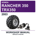 2003 Honda Rancher 350 TRX350 Workshop Service & Repair Manual