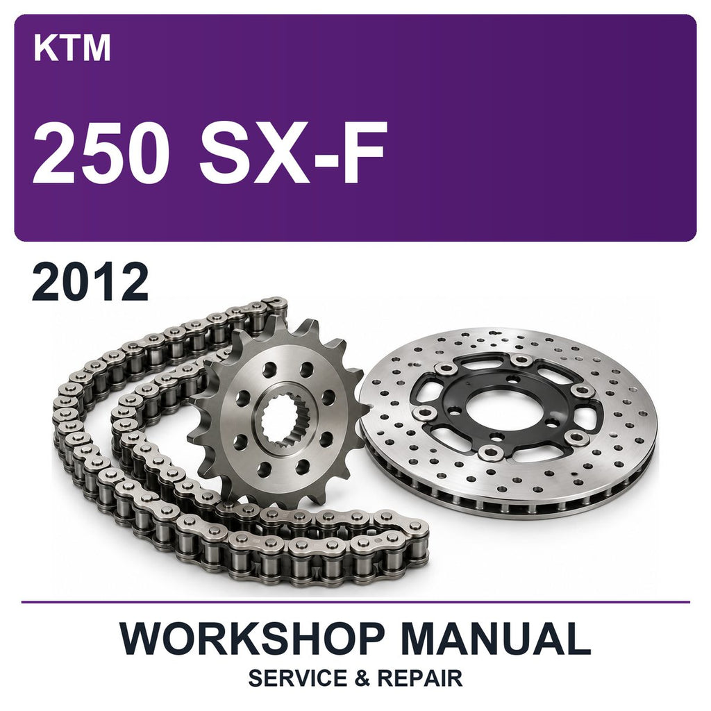 2012 KTM 250 SX-F Workshop Service & Repair Manual