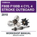 2010 Yamaha F80B F100B 4 Cyl 4 Stroke Outboard Workshop Service & Repair Manual
