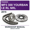 2015 Piaggio MP3 300 Yourban I.E RL NRL Workshop Service & Repair Manual