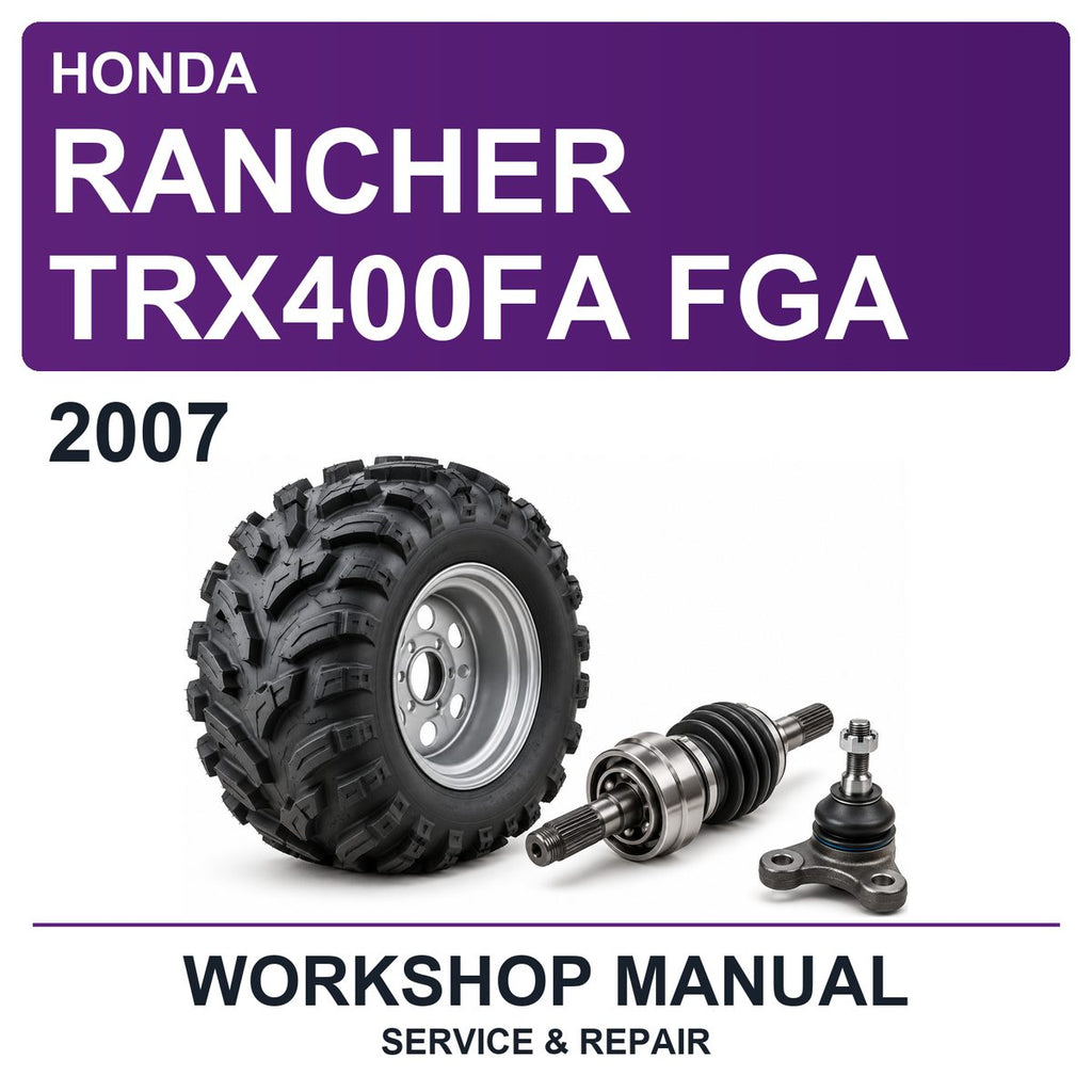 2007 Honda Rancher TRX400FA FGA Workshop Service & Repair Manual