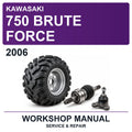 2006 Kawasaki 750 Brute Force Workshop Service & Repair Manual