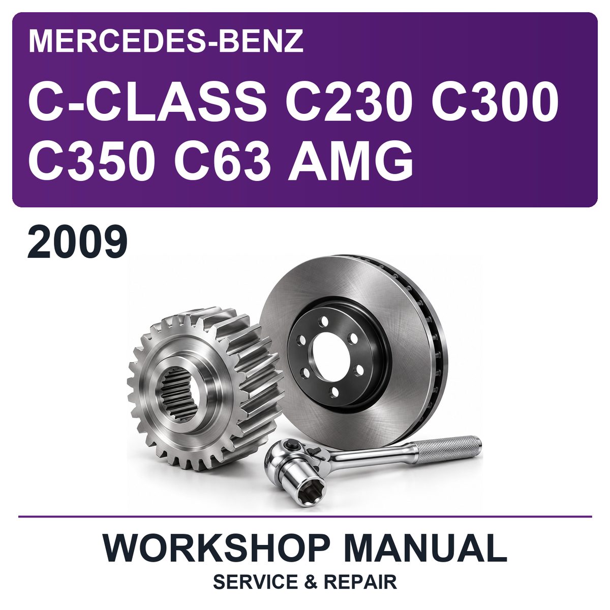 2009 Mercedes-Benz C-Class C230 C300 C350 C63 AMG Workshop Service & Repair Manual