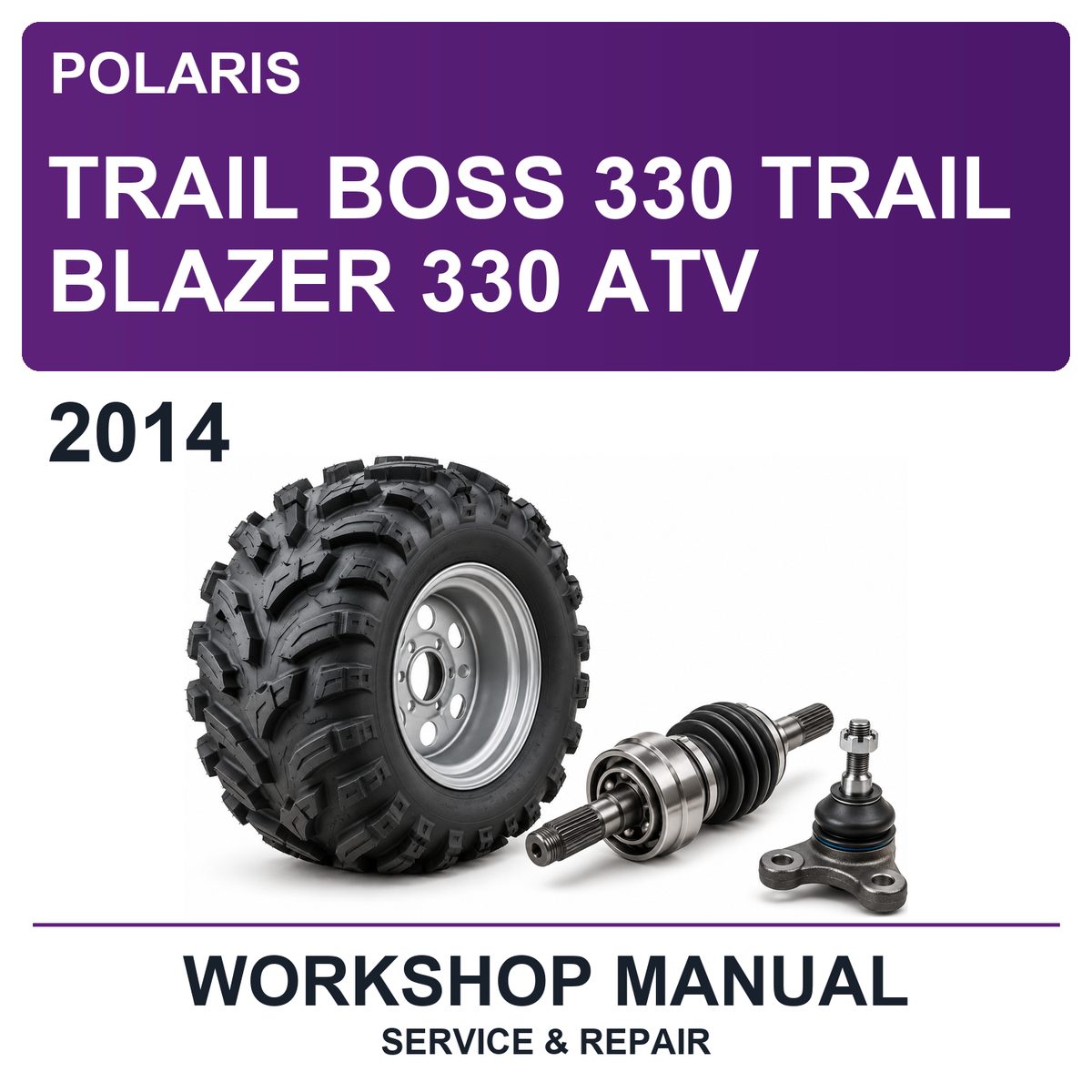 2014 Polaris Trail Boss 330 Trail Blazer 330 ATV Workshop Service & Repair Manual