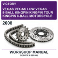 2008 Victory Vegas Vegas Low Vegas 8-Ball Kingpin Kingpin Tour Kingpin 8-Ball Motorcycle Workshop Service & Repair Manual