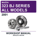 2001 Mazda 323 BJ Series All Models Workshop Service & Repair Manual