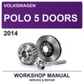 2014 Volkswagen Polo 5 Doors Workshop Service & Repair Manual