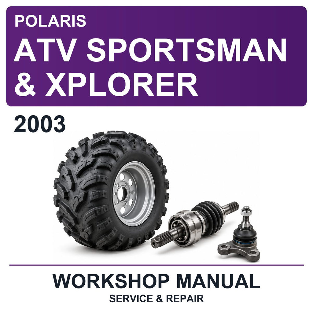 2003 Polaris ATV Sportsman & Xplorer Workshop Service & Repair Manual