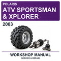 2003 Polaris ATV Sportsman & Xplorer Workshop Service & Repair Manual