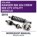 2015 Polaris Ranger 800 4X4 Crew 6X6 UTV Utility Vehicle Workshop Service & Repair Manual