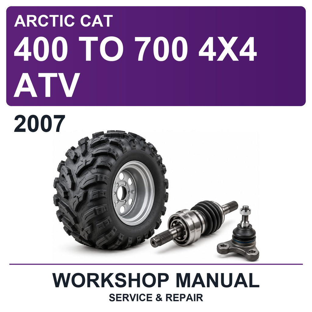 2007 Arctic Cat 400 To 700 4X4 ATV Workshop Service & Repair Manual