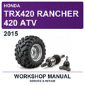 2015 Honda TRX420 Rancher 420 ATV Workshop Service & Repair Manual
