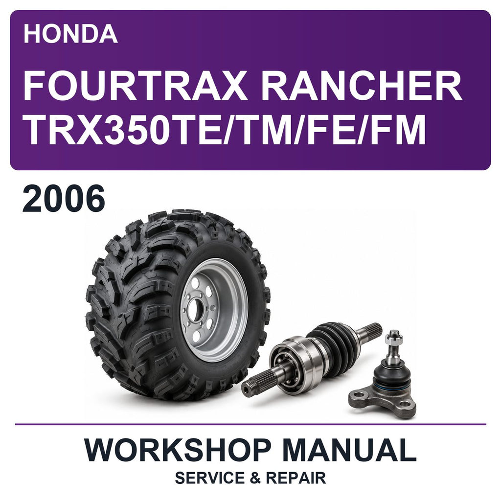 2006 Honda Fourtrax Rancher TRX350TE/TM/FE/FM Workshop Service & Repair Manual