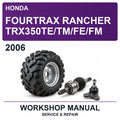 2006 Honda Fourtrax Rancher TRX350TE/TM/FE/FM Workshop Service & Repair Manual
