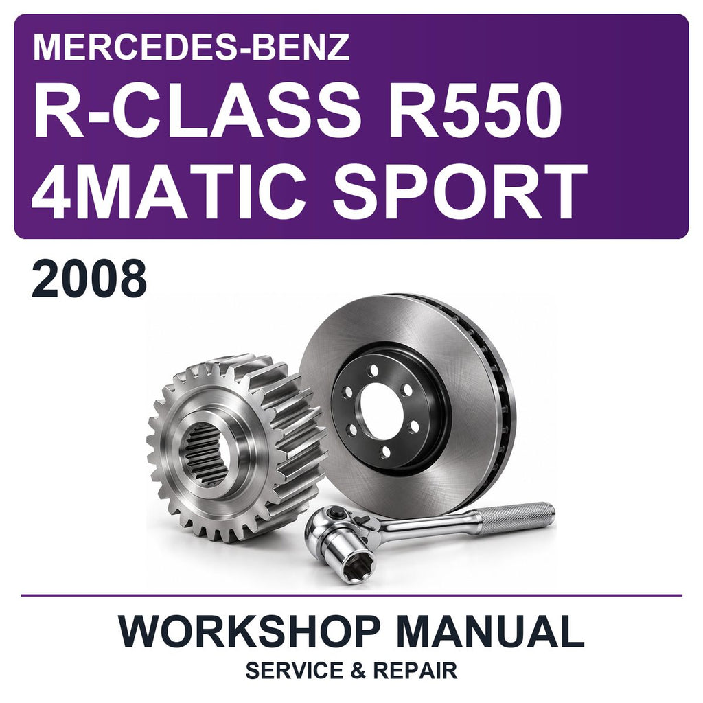 2008 Mercedes-Benz R-Class R550 4MATIC Sport Workshop Service & Repair Manual