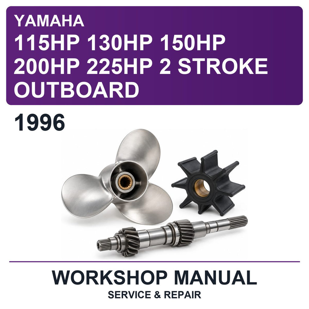 1996 Yamaha 115HP 130HP 150HP 200HP 225HP 2 Stroke Outboard Workshop Service & Repair Manual
