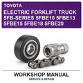 Toyota Electric Forklift Truck 5FB-Series 5FBE10 5FBE13 5FBE15 5FBE18 5FBE20 Workshop Service & Repair Manual