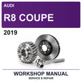 2019 Audi R8 Coupe Workshop Service & Repair Manual