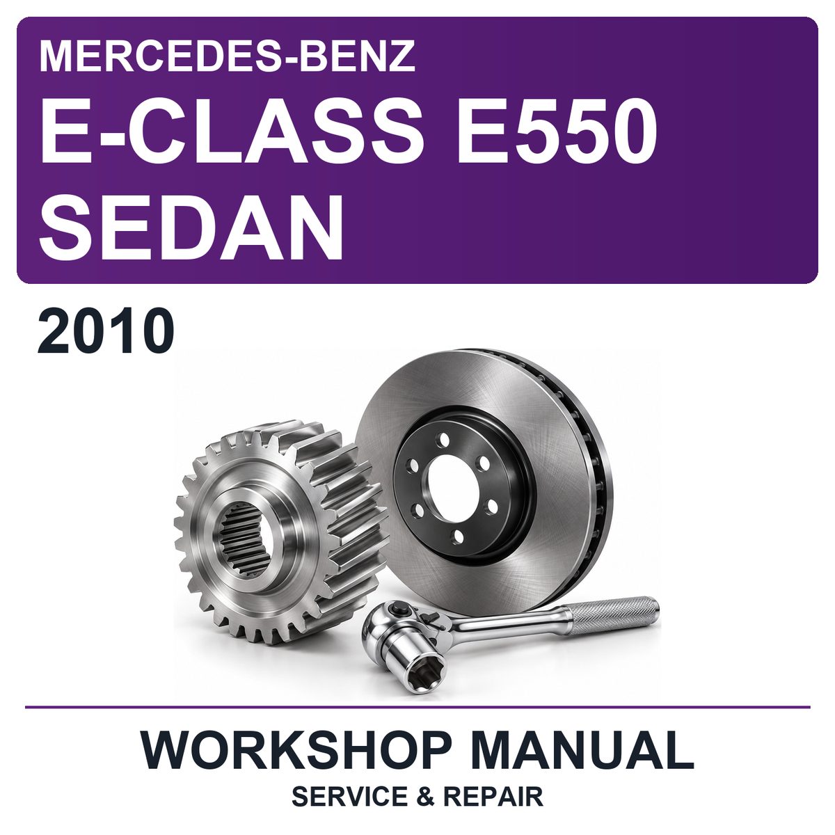 2010 Mercedes-Benz E-Class E550 Sedan Workshop Service & Repair Manual