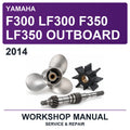 2014 Yamaha F300 LF300 F350 LF350 Outboard Workshop Service & Repair Manual